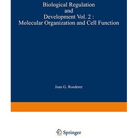 Biological Regulation and Development: Molecular Organization and Cell Function [Paperback]