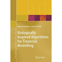 Biologically Inspired Algorithms for Financial Modelling [Hardcover]