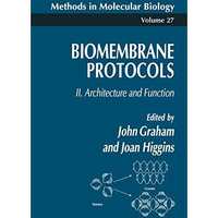 Biomembrane Protocols: II. Architecture and Function [Paperback]