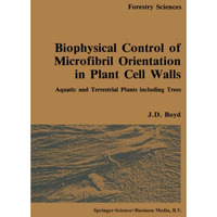 Biophysical control of microfibril orientation in plant cell walls: Aquatic and  [Paperback]