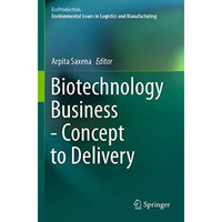 Biotechnology Business - Concept to Delivery [Paperback]