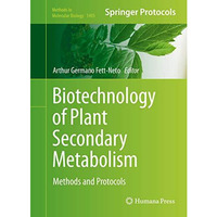 Biotechnology of Plant Secondary Metabolism: Methods and Protocols [Hardcover]