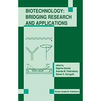 Biotechnology: Bridging Research and Applications: Proceedings of the U.S.-Israe [Paperback]