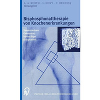 Bisphosphonattherapie von Knochenerkrankungen: Tumorosteolysen Osteoporose M. Pa [Paperback]