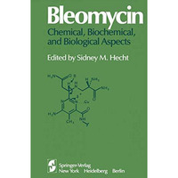 Bleomycin: Chemical, Biochemical, and Biological Aspects: Proceedings of a joint [Paperback]