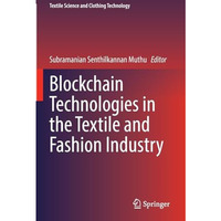 Blockchain Technologies in the Textile and Fashion Industry [Paperback]