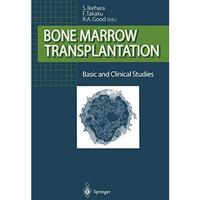 Bone Marrow Transplantation: Basic and Clinical Studies [Paperback]