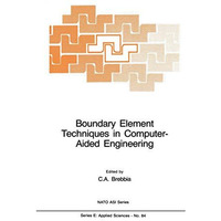 Boundary Element Techniques in Computer-Aided Engineering [Paperback]