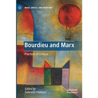 Bourdieu and Marx: Practices of Critique [Paperback]