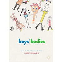 Boys' Bodies: Sport, Health and Physical Activity [Hardcover]