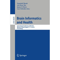 Brain Informatics and Health: International Conference, BIH 2014, Warsaw, Poland [Paperback]