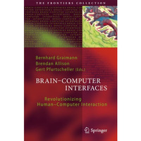 Brain-Computer Interfaces: Revolutionizing Human-Computer Interaction [Hardcover]