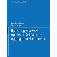 Branching Processes Applied to Cell Surface Aggregation Phenomena [Paperback]