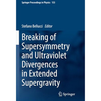 Breaking of Supersymmetry and Ultraviolet Divergences in Extended Supergravity:  [Paperback]