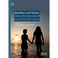 Brothers and Sisters: Sibling Relationships Across the Life Course [Hardcover]