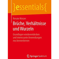 Br?che, Verh?ltnisse und Wurzeln: Grundlagen wiederentdecken und interessante An [Paperback]