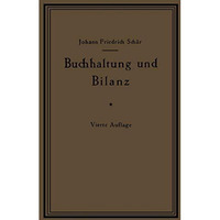 Buchhaltung und Bilanz auf wirtschaftlicher, rechtlicher und mathematischer Grun [Paperback]