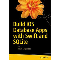 Build iOS Database Apps with Swift and SQLite [Paperback]