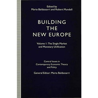 Building the New Europe: Volume 1: The Single Market and Monetary Unification [Hardcover]