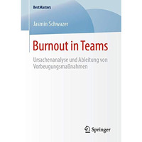 Burnout in Teams: Ursachenanalyse und Ableitung von Vorbeugungsma?nahmen [Paperback]