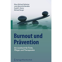 Burnout und Pr?vention: Ein Lesebuch f?r ?rzte, Pfleger und Therapeuten [Hardcover]