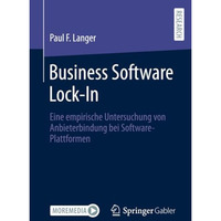 Business Software Lock-In: Eine empirische Untersuchung von Anbieterbindung bei  [Paperback]