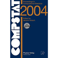 COMPSTAT 2004 - Proceedings in Computational Statistics: 16th Symposium Held in  [Paperback]