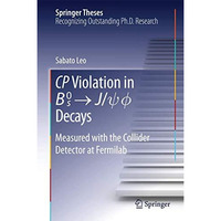 CP Violation in {B_s}^0 -> J/psi.phi Decays: Measured with the Collider Detec [Hardcover]