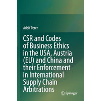 CSR and Codes of Business Ethics in the USA, Austria (EU) and China and their En [Paperback]