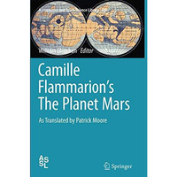 Camille Flammarion's The Planet Mars: As Translated by Patrick Moore [Paperback]