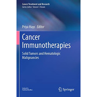 Cancer Immunotherapies: Solid Tumors and Hematologic Malignancies [Paperback]