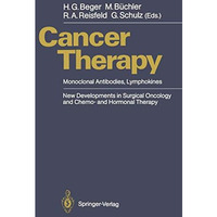 Cancer Therapy: Monoclonal Antibodies, Lymphokines New Developments in Surgical  [Paperback]