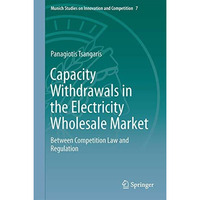 Capacity Withdrawals in the Electricity Wholesale Market: Between Competition La [Hardcover]