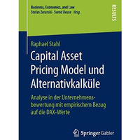 Capital Asset Pricing Model und Alternativkalk?le: Analyse in der Unternehmensbe [Paperback]