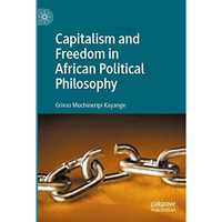 Capitalism and Freedom in African Political Philosophy [Paperback]