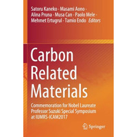 Carbon Related Materials: Commemoration for Nobel Laureate Professor Suzuki Spec [Paperback]