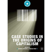 Case Studies in the Origins of Capitalism [Hardcover]