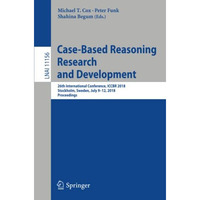 Case-Based Reasoning Research and Development: 26th International Conference, IC [Paperback]