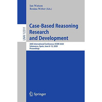 Case-Based Reasoning Research and Development: 28th International Conference, IC [Paperback]