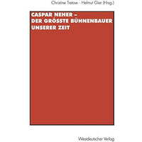 Caspar Neher  Der gr??te B?hnenbauer unserer Zeit: *11.4.1897 Augsburg    30.6 [Paperback]