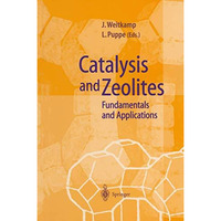 Catalysis and Zeolites: Fundamentals and Applications [Paperback]