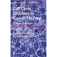 Cell Cycle Inhibitors in Cancer Therapy: Current Strategies [Hardcover]