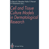 Cell and Tissue Culture Models in Dermatological Research [Paperback]