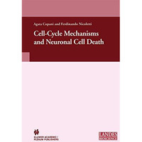 Cell-Cycle Mechanisms and Neuronal Cell Death [Paperback]