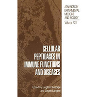 Cellular Peptidases in Immune Functions and Diseases [Hardcover]