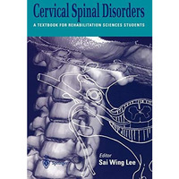 Cervical Spinal Disorders: A Textbook for Rehabilitation Sciences Students [Paperback]