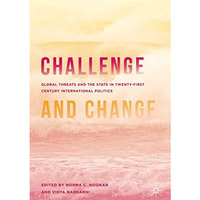 Challenge and Change: Global Threats and the State in Twenty-first Century Inter [Hardcover]