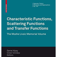 Characteristic Functions, Scattering Functions and Transfer Functions: The Moshe [Hardcover]