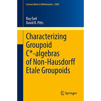 Characterizing Groupoid C*-algebras of Non-Hausdorff ?tale Groupoids [Paperback]