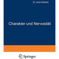 Charakter und Nervosit?t: Vorlesungen ?ber Wesen des Charakters und der Nervosit [Paperback]